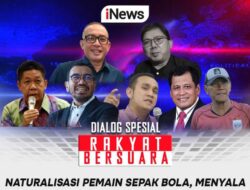 Naturalisasi Pemain Sepak Bola, Menyala! Besok Malam di iNews