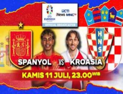 Jangan Lewatkan Duel Seru Pertemuan Spanyol dan Kroasia di Matchday 1 Group B UEFA EURO, Malam Ini Pukul 23.00 WIB di iNews